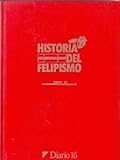  HISTORIA DEL FELIPISMO (2 TOMOS)