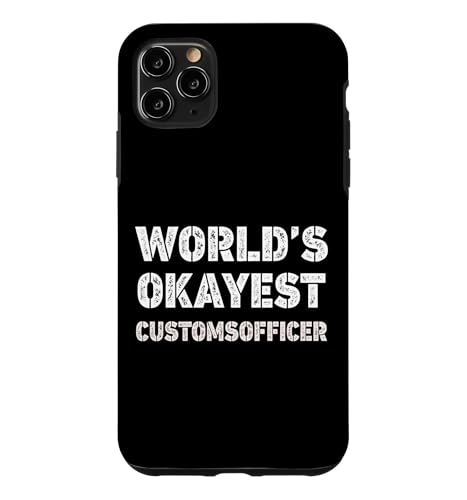 World's Okayest Customsofficer �t�@�j�[�J�X�^���\�t�t�B�T�[ �X�}�z�P�[�X iPhone 11 Pro Max �p