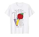 Let All That You Do Be Done In Love, Christian Teacher Gifts T-Shirt