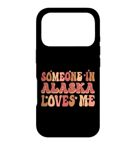 Someone In Alaska Loves Me Groovy ���g�� ���B���e�[�W �X�}�z�P�[�X iPhone 17 Pro �p