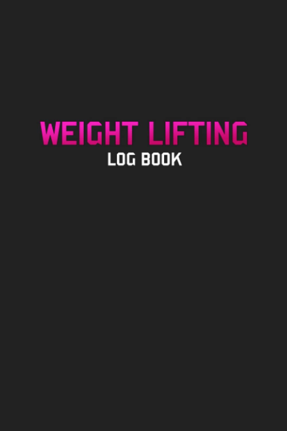 Weight Lifting Log Book: Exercise Notebook Tracker Workout Journal for Women Personal Training and Gym Planner Fitness Logbook