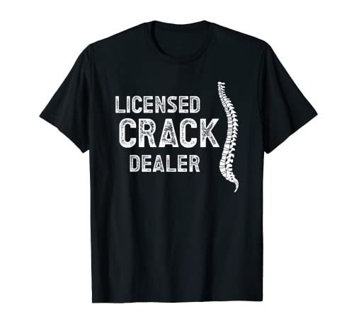 Licensed Crack Dealer Funny Chiropractic Graphic Camiseta