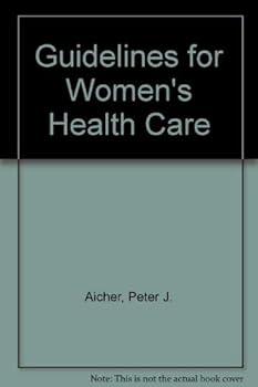 Guidelines for Women's Health Care