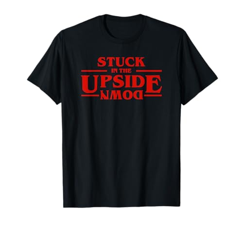 Stuck in Upside Down T-Shirt