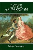 Love As Passion: The Codification of Intimacy