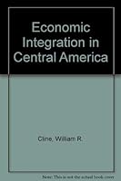 Economic Integration in Central America 081571470X Book Cover