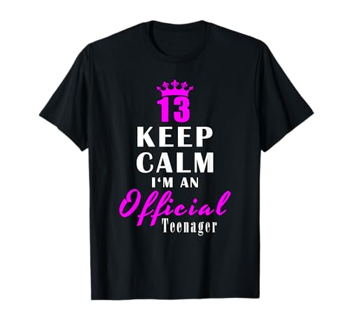 13 Keep Calm I'm An Official Teenager 13° Compleanno Maglietta