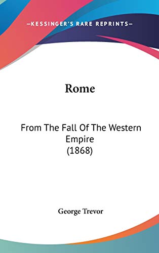 Rome: From The Fall Of The Western Empire (1868)