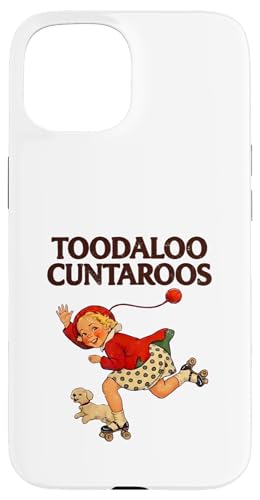 Toodaloo Cuntaroos Funny Sarcastic Retro Humor Meme Graphic �X�}�z�P�[�X iPhone 15 �p