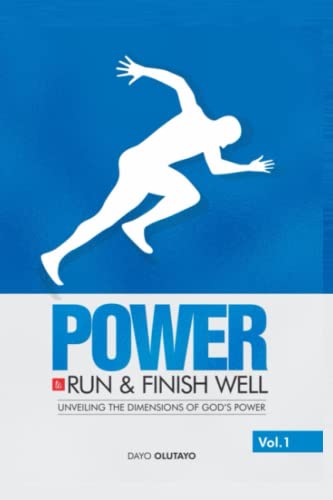 Power to Run and Finish Well: Unveiling the Dimensions of God's Power