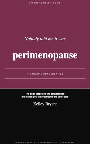 Nobody Told Me It Was Perimenopause : The Missing Conversation