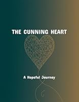 The Cunning Heart: A Hopeful Journey B0FQTYC1RL Book Cover