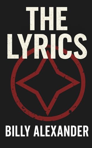 The Lyrics: A Collection of Lyrics from the songs of Billy Alexander