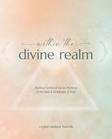Within the Divine Realm: Mythical Stories & Sacred Mantras of the Gods & Goddesses of Yoga B0B5Q325LX Book Cover