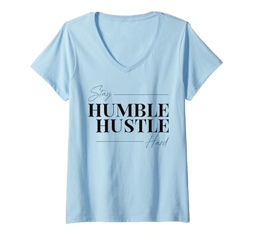 Womens Stay Humble Hustle Hard - Hustler Graphic V-Neck T-Shirt