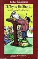 I'll try to be short: Small doses of healthy humor 0966102509 Book Cover