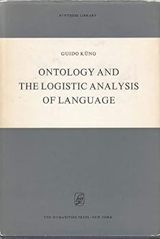 Hardcover Ontology and the Logistic Analysis of Language An Enquiry into the Contemporary Views on Universals Revised Edition [Unknown] Book