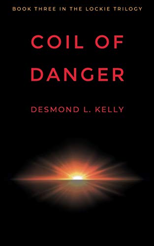Coil of Danger: Book Three in the Lockie Trilogy.