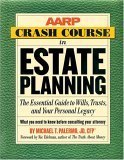 AARP Crash Course In Estate Planning: The Essential Guide To Wills, Trusts, And Your Personal Legacy