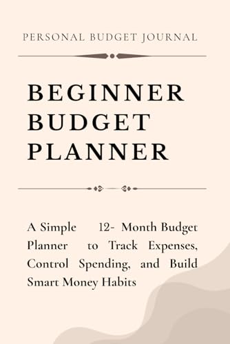 Beginner Budget Planner: A Simple 12-Month Personal Budget Journal to Track Expenses, Control Spending, and Build Better Money Habits image 2