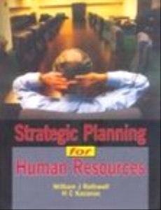 Strategic Planning for Human Resources: William J. Rothwell ...
