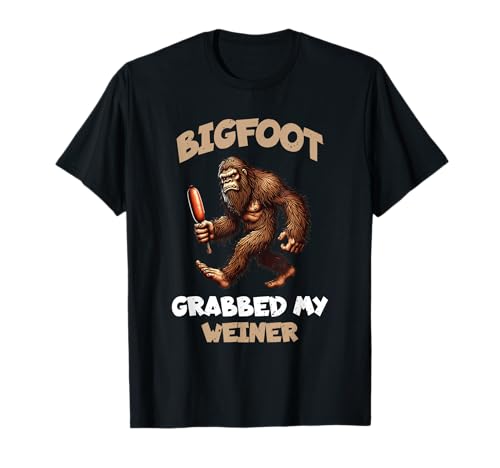 Bigfoot Grabbed My Weiner Funny Sasquatch T-Shirt