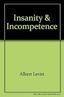 Insanity & incompetence: Case studies in forensic psychology (Criminal justice studies) 0932930573 Book Cover