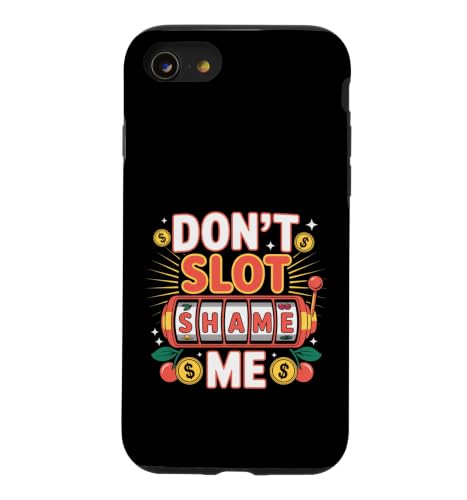 Don't Slot Shame Me �J�W�m�X���b�g�}�V���������܂� - �X�}�z�P�[�X iPhone SE (2020) / 7 / 8 �p