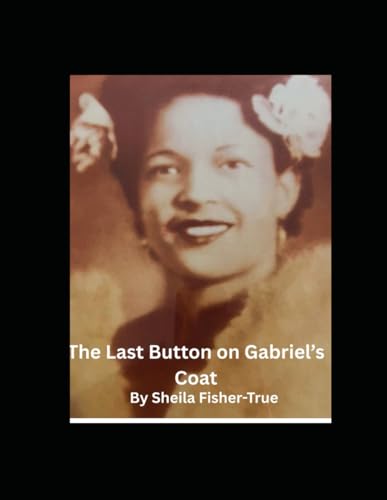The Last Button on Gabriels Coat: My Mothers Unforgettable Sayings