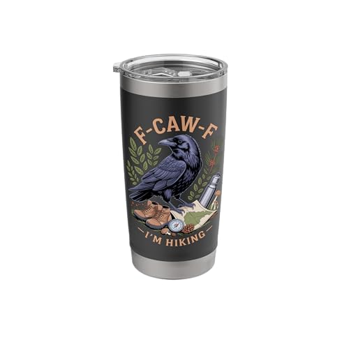 F-CAW-F I'm Hiking Funny Outdoorsy Raven Bird Lovers Hiking Stainless Steel Insulated Tumbler