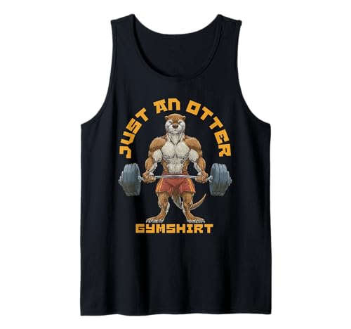 Just an Otter Gym Shirt Tank Top