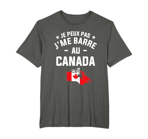 Je Peux Pas J'Me Barre Au Canada Canadien Canadienne T-Shirt