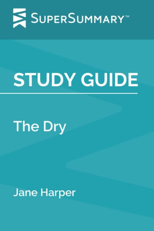 Study Guide The Dry by Jane Harper (SuperSummary)