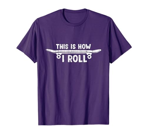 This Is How I Roll Skateboard T-Shirt