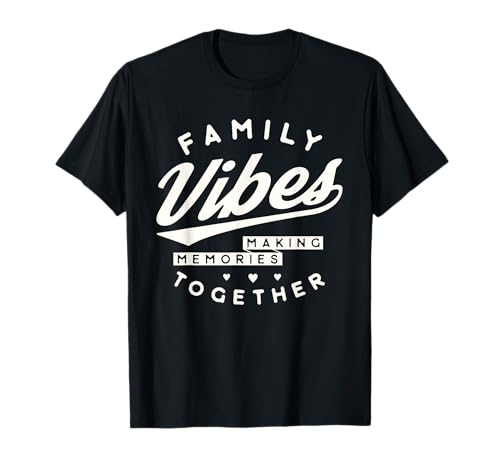 Family reunion 2025 Family Vibes Making Memories Matching T-Shirt