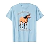 Buckskin Dun Horse T-Shirt - It's All About The Dun T-Shirt