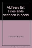 Aldfaers Erf: Frieslands verleden in beeld (Dutch Edition) 9024643759 Book Cover