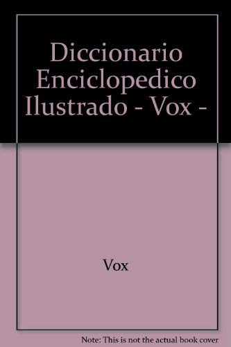 Diccionario enciclopedico ilustrado vox