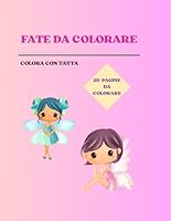 FATE DA COLORARE: COLORA CON TATTA (Italian Edition) B0F5NPT6MK Book Cover