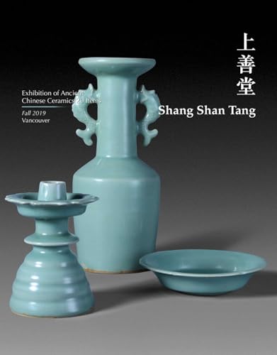 Shang Shan Tang: Exhibition of Ancient Chinese Ceramics 20 items (Chinese Edition)