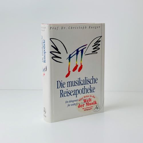 Die musikalische Reiseapotheke. Ein klingendes Vademekum für weltoffene Zugvögel