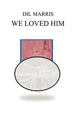 We Loved Him