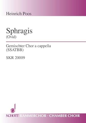 Sphragis: (Ovid, Lib. XI, Anon.). mixed choir (SSATBB). Partition de chœur.