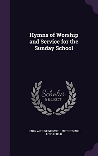 Hymns of Worship and Service for the Sunday School