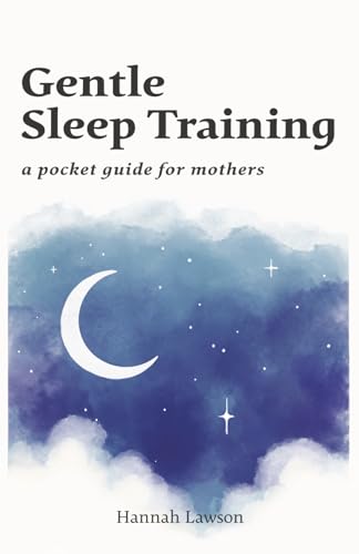 Gentle Sleep Training: A Pocket Guide for Mothers