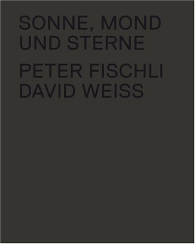 Peter Fischli & David Weiss: Sonne, Mond und Sterne