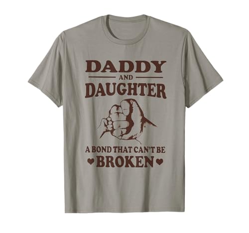Dad and Daughter A bond That Can't Be Broken T-Shirt