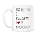 5Aup Christmas Gifts Quote Coffee Mug for Wife Husband Mom Dad Boyfriend Girlfriend, And I Will Always Love You, Funny Gift from Wife Husband for Birthday, Holiday 11Oz Ceramic Cups