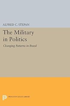 Paperback The Military in Politics: Changing Patterns in Brazil Book