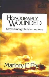 Paperback Honourably Wounded: Stress Among Christian Workers Book